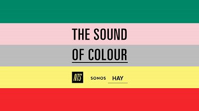 NTS x SONOS x HAY: The Sound of Colour Radio Series