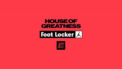 NTS x Foot Locker x Jordan: live from House of Greatness Radio Series