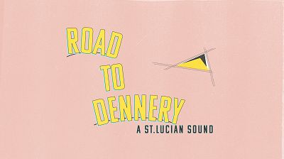 Road To Dennery: A St Lucian Sound Radio Series