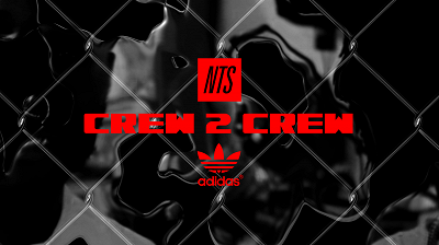 NTS x adidas: Crew 2 Crew Radio Series