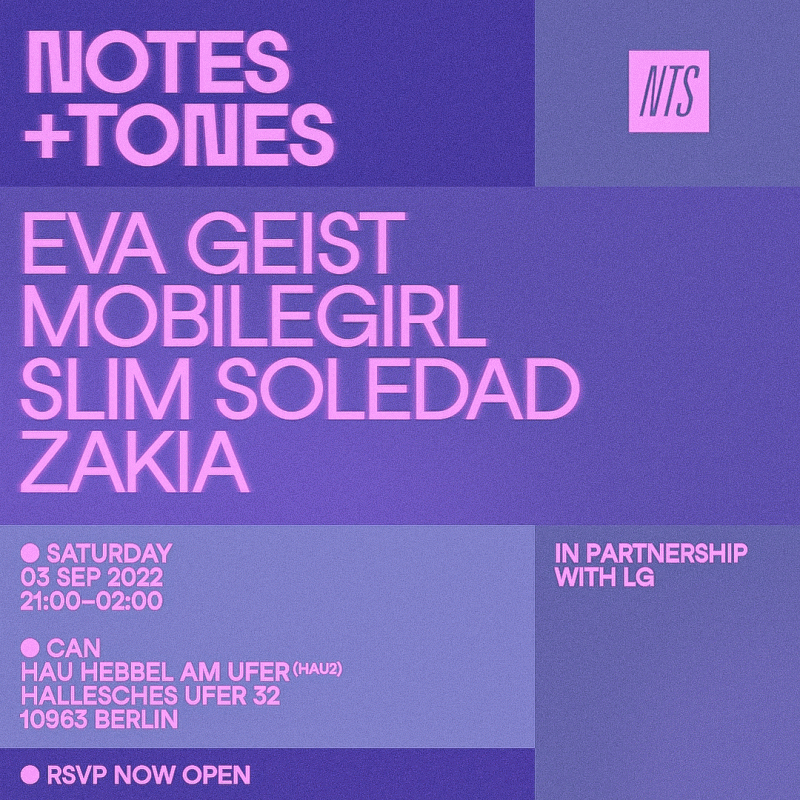 NTS x LG: Notes & Tones w/ Eva Geist, mobilegirl, Slim Soledad & Zakia events Image