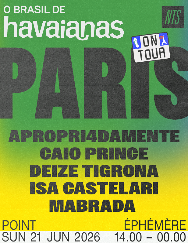 NTS x Havaianas Paris w/ Apropri4damente, Caio Prince, Deize Tigrona, Isa Castelari & Mabrada events Image