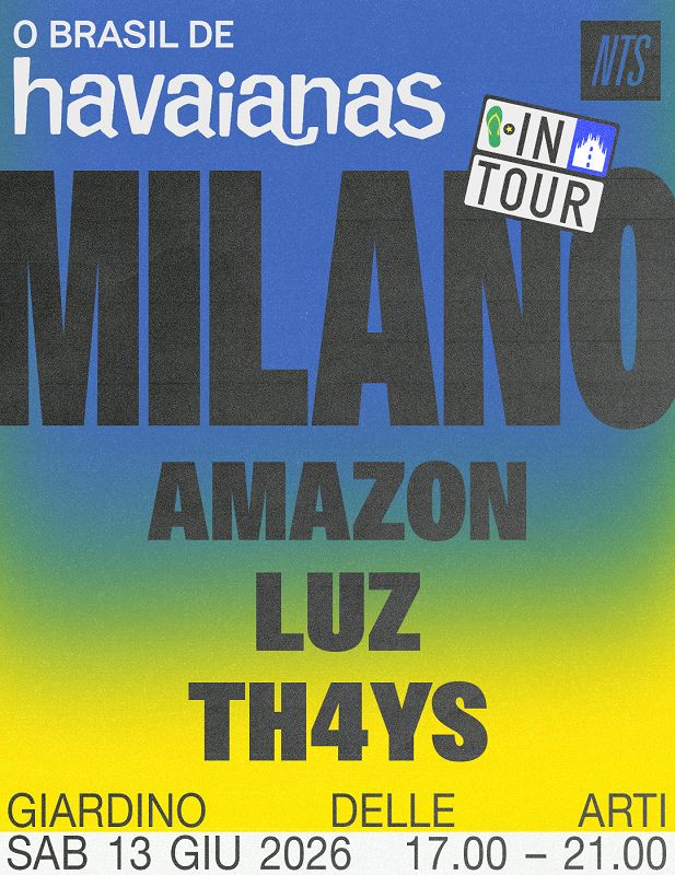 NTS x Havaianas Milan w/ Amazon, Luz & TH4YS events Image