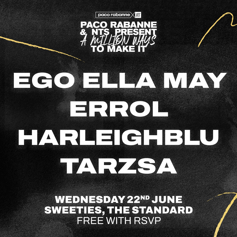 NTS x Paco Rabanne: Ego Ella May, Errol, Harleighblu & Tarzsa events Image